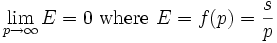 \lim_{p \to \infty}E = 0 \mbox{ where } E = f(p) = \frac{s}{p}